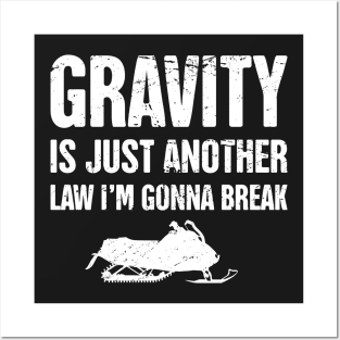 Gravity  - Funny Snowmobile Design Posters and Art